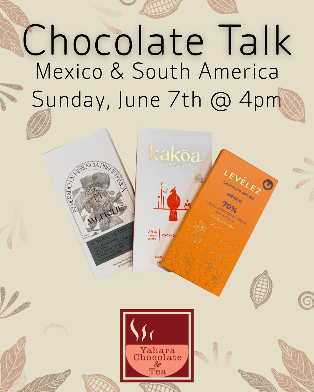 Chocolate Talk :  Mexico & South America | Sunday June 7th @ 4pm
